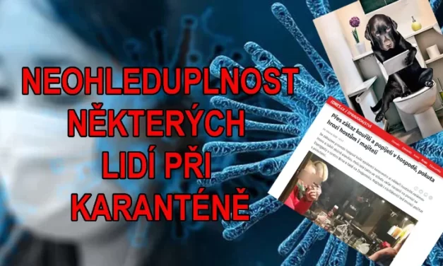 KORONAVIRUS – Neohleduplnost některých lidí při karanténě